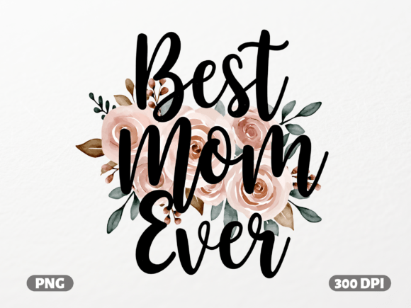 A Brand Designer’s Take on the Best Mom Ever Watercolor Floral Graphic