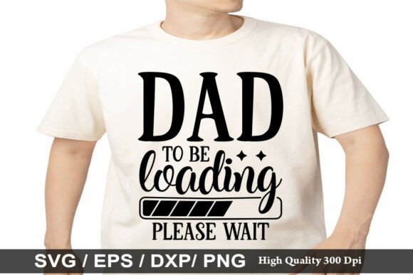 A Graphic Designer Reviews the Dad to Be Loading SVG